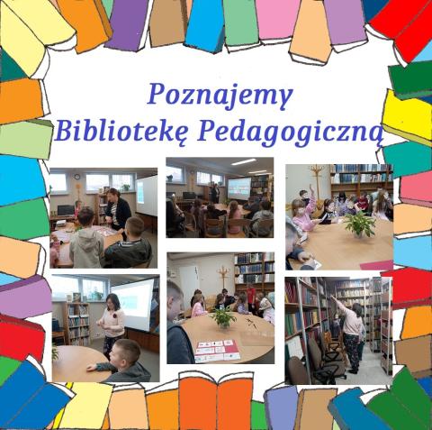 Poznajemy Bibliotekę Pedagogiczną