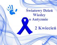 plakat- 2 Kwietnia- Światowy Dzień Wiedzy o Autyzmie 