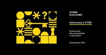 plakat- Słowa kluczowe: dziewczyny w STEM – konferencja dla nauczycielek i nauczycieli 20 kwietnia 2023