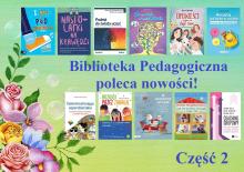 Biblioteka Pedagogiczna poleca nowości część 2