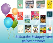 Biblioteka Pedagogiczna poleca nowości!