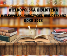 Konkursy: Wielkopolska Biblioteka Roku, Wielkopolski Nauczyciel Bibliotekarz